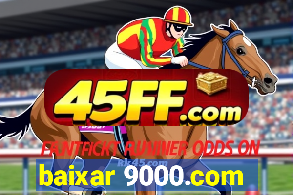 baixar 9000.com